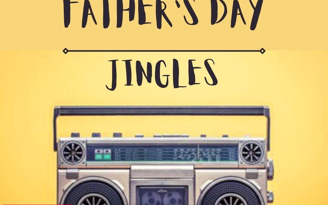 FATHERS DAY JINGLES
